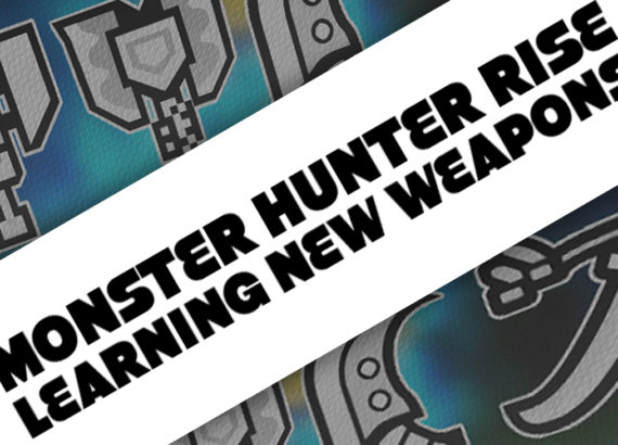 Monster Hunter Rise: Learning New Weapons Featured Image